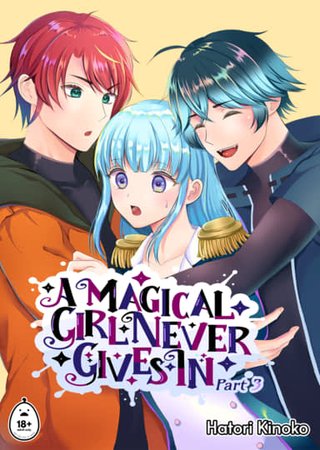 A Magical Girl Never Gives In - Part 3 Hentai Cover Image