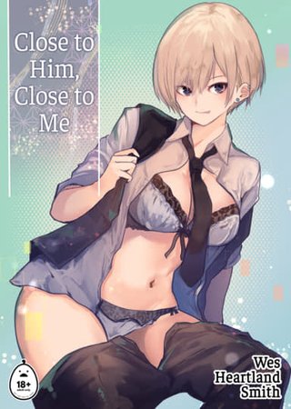 Close to Him, Close to Me Hentai Cover Image