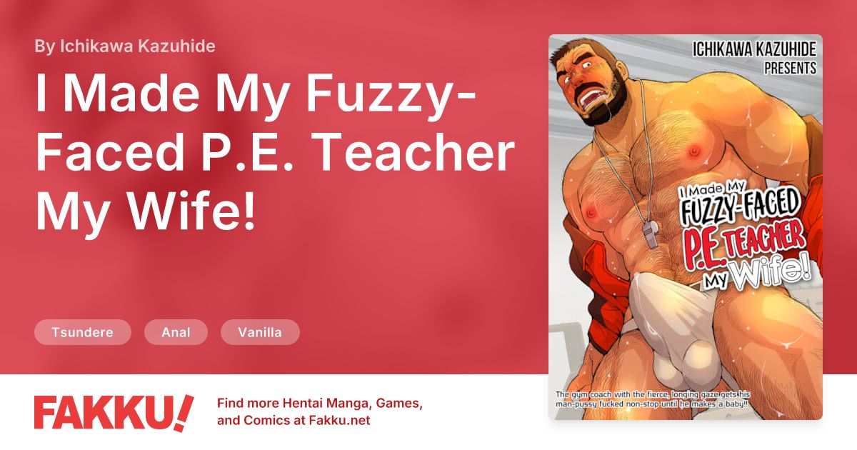 I Made My Fuzzy-Faced P.E. Teacher My Wife! Hentai by Ichikawa Kazuhide - FAKKU