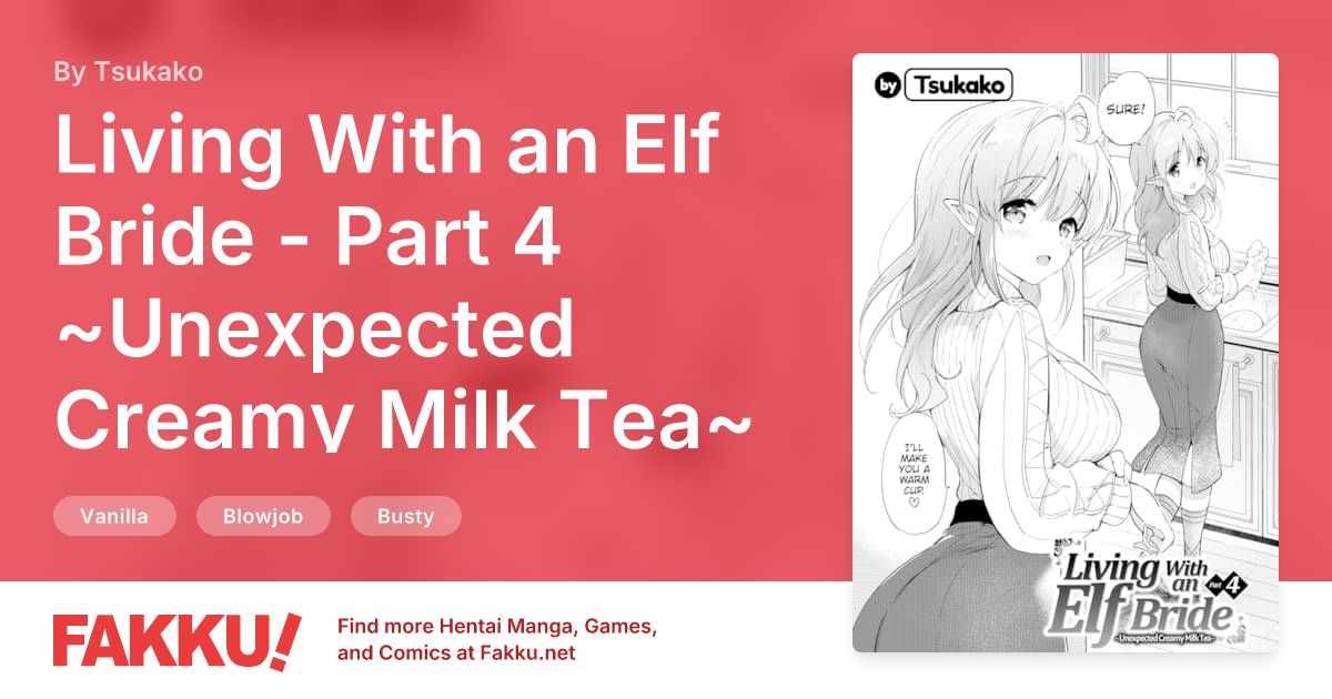 Living With an Elf Bride - Part 4 ~Unexpected Creamy Milk Tea~ Hentai by Tsukako - FAKKU