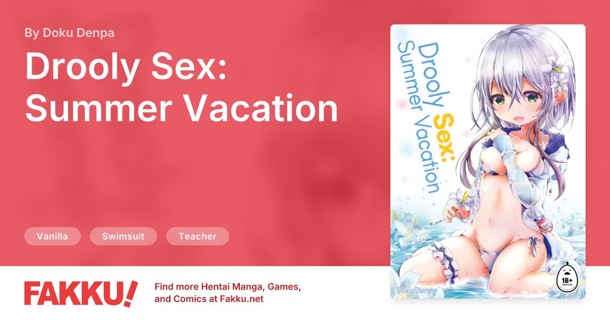 Drooly Sex: Summer Vacation Hentai by Doku Denpa - FAKKU