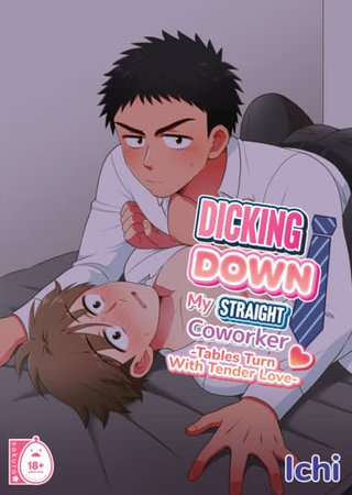 Dicking Down My Straight Coworker 3 - Tables Turn with Tender Love Hentai Cover Image
