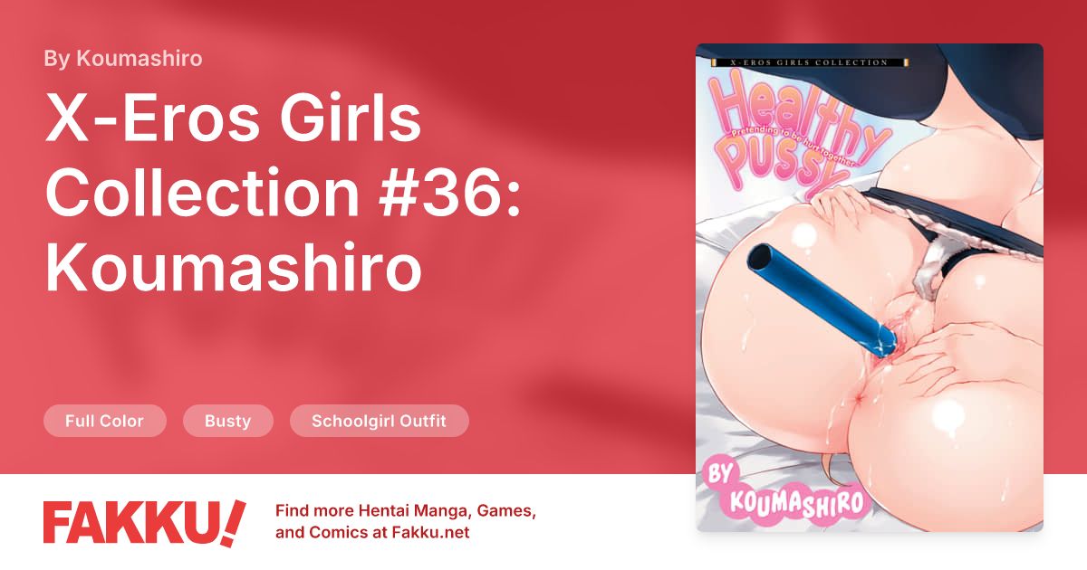 X-Eros Girls Collection #36: Koumashiro Hentai by Koumashiro - FAKKU