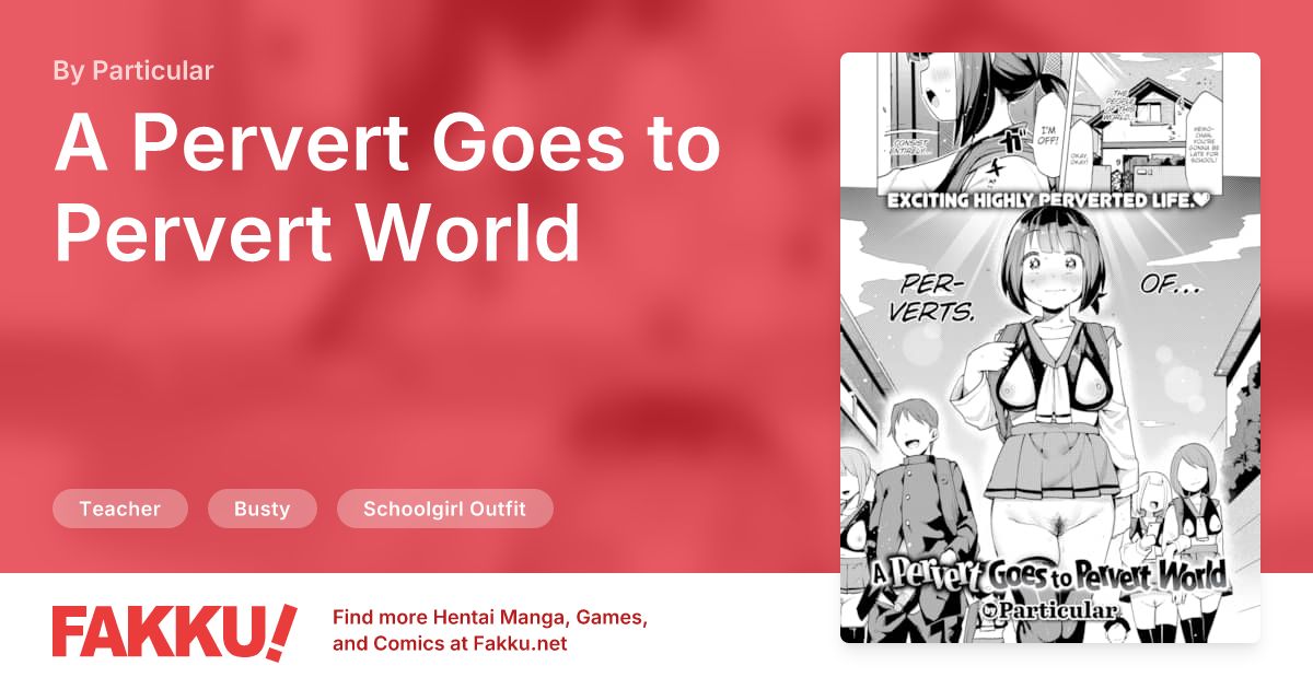 A Pervert Goes to Pervert World Hentai by Particular - FAKKU