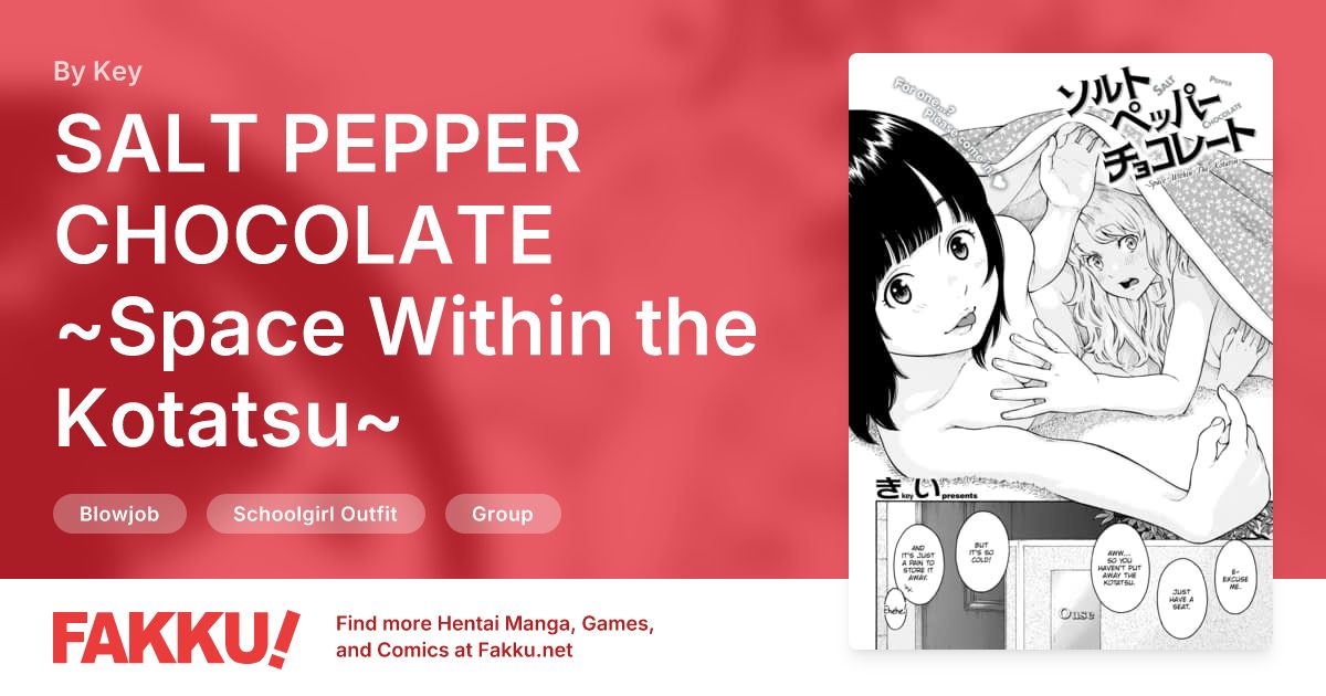SALT PEPPER CHOCOLATE ~Space Within the Kotatsu~ Hentai by Key - FAKKU