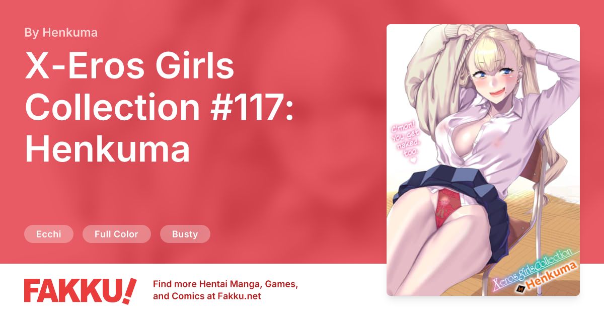 X-Eros Girls Collection #117: Henkuma Hentai by Henkuma - FAKKU