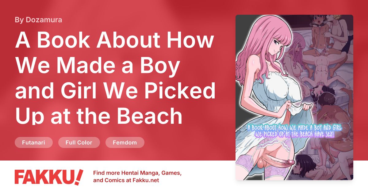 A Book About How We Made a Boy and Girl We Picked Up at the Beach Have Sex! Hentai by Dozamura - FAKKU