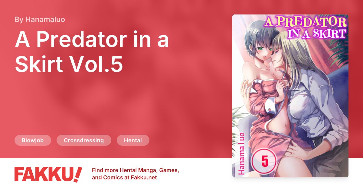 A Predator in a Skirt Vol.5 Hentai by Hanamaluo - FAKKU