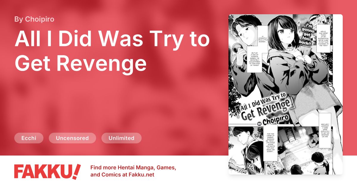 All I Did Was Try to Get Revenge Hentai by Choipiro - FAKKU