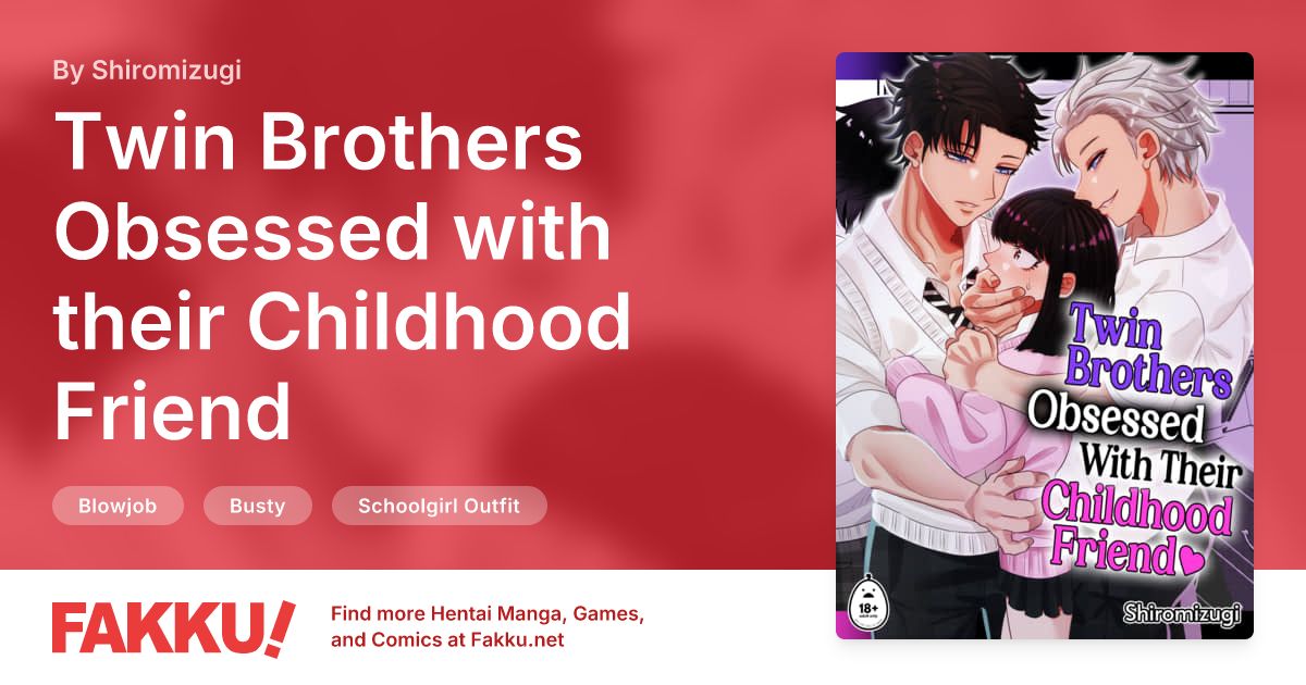 Twin Brothers Obsessed with their Childhood Friend Hentai by Shiromizugi - FAKKU