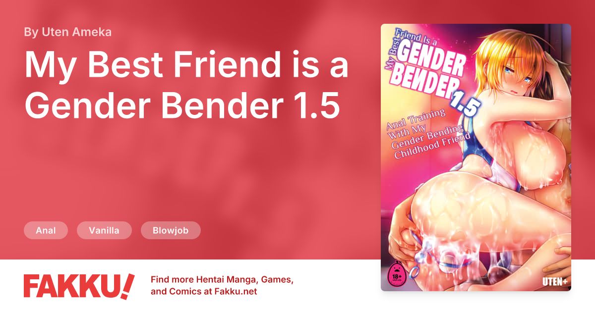  My Best Friend is a Gender Bender 1.5 Hentai by Uten Ameka - FAKKU