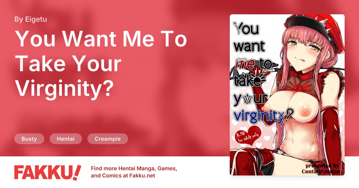 You Want Me To Take Your Virginity? Hentai by Eigetu - FAKKU