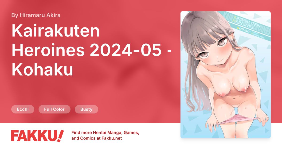 Kairakuten Heroines 2024-05 - Kohaku Hentai by Hiramaru Akira - FAKKU