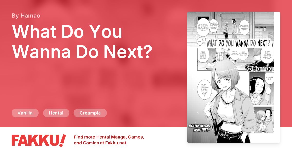 What Do You Wanna Do Next? Hentai by Hamao - FAKKU