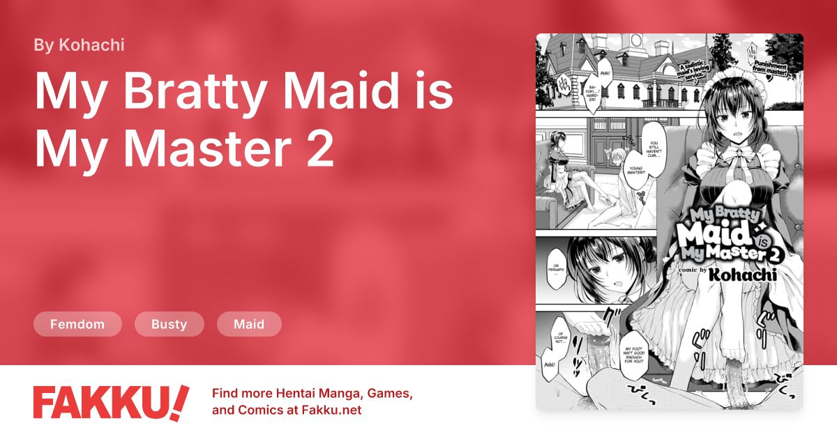 My Bratty Maid is My Master 2 Hentai by Kohachi - FAKKU