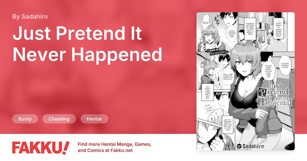Just Pretend It Never Happened Hentai by Sadahiro - FAKKU