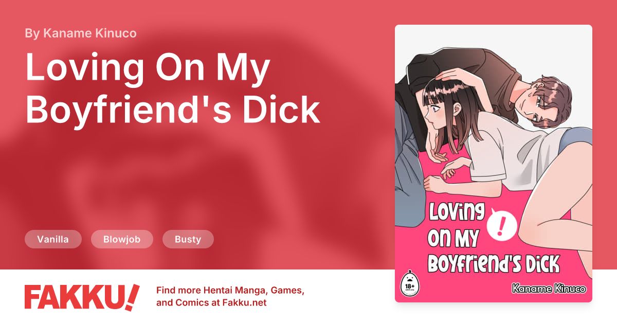 Loving On My Boyfriend's Dick Hentai by Kaname Kinuco - FAKKU