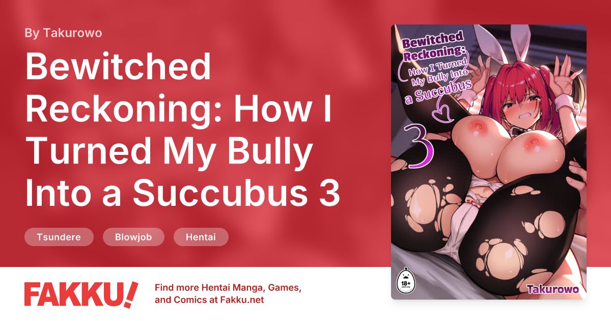 Bewitched Reckoning: How I Turned My Bully Into a Succubus 3 Hentai by Takurowo - FAKKU