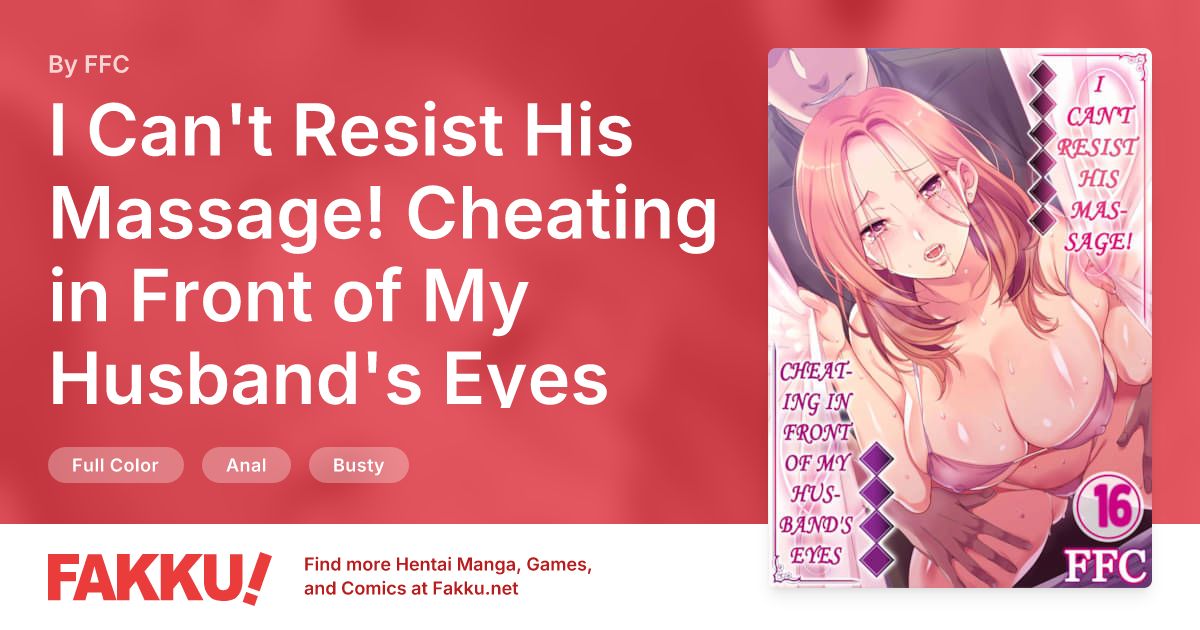I Can't Resist His Massage! Cheating in Front of My Husband's Eyes Volume 16 Hentai by FFC - FAKKU