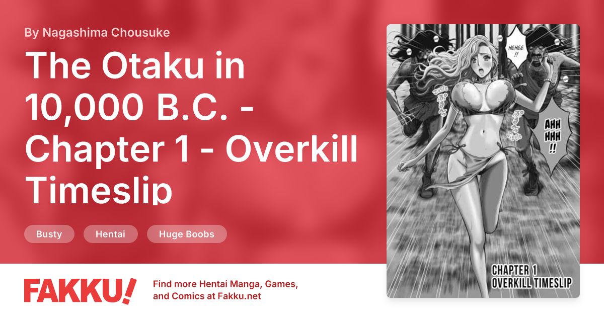 The Otaku in 10,000 B.C. - Chapter 1 - Overkill Timeslip Hentai by Nagashima Chousuke - FAKKU