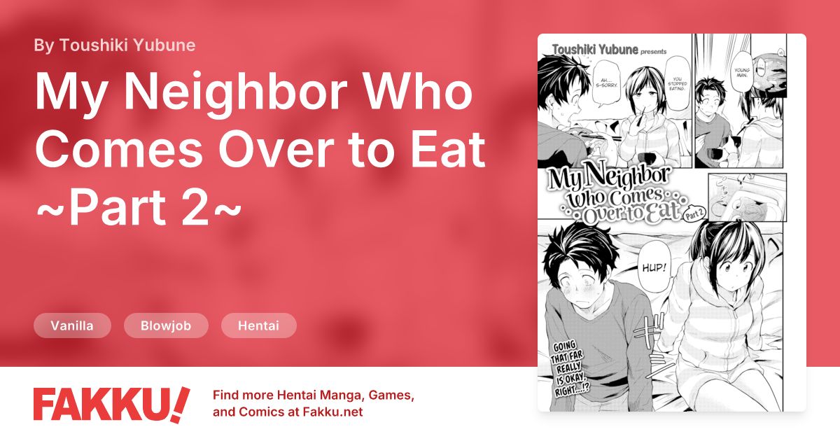 My Neighbor Who Comes Over to Eat ~Part 2~ Hentai by Toushiki Yubune - FAKKU
