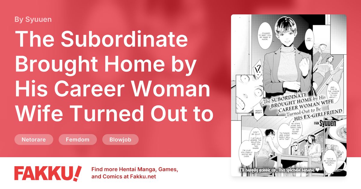 The Subordinate Brought Home by His Career Woman Wife Turned Out to Be His Ex-Girlfriend Hentai by Syuuen - FAKKU