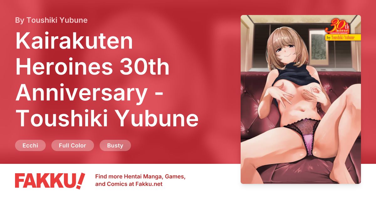 Kairakuten Heroines 30th Anniversary - Toushiki Yubune Hentai by Toushiki Yubune - FAKKU