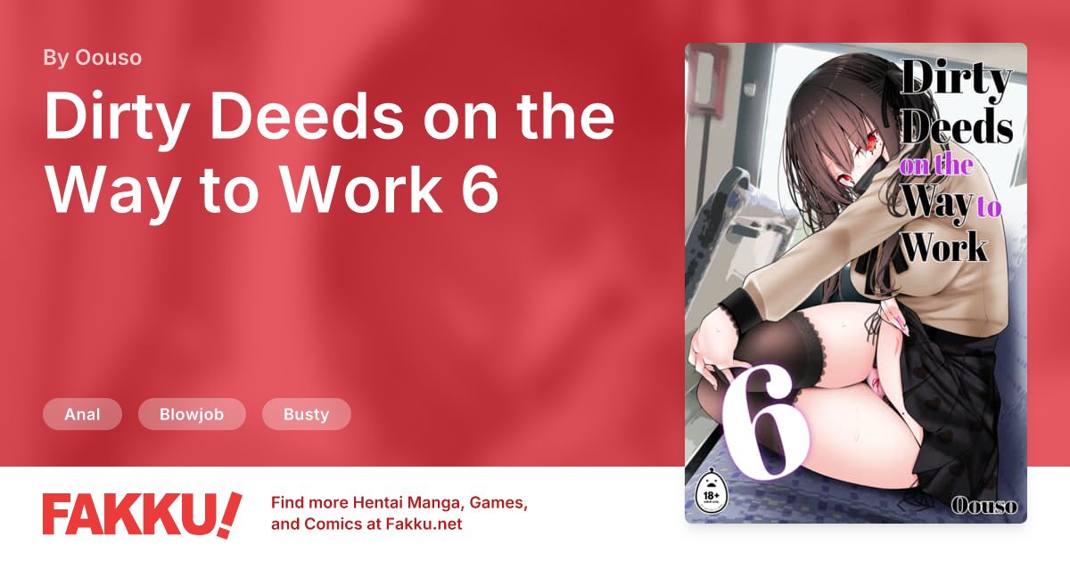 Dirty Deeds on the Way to Work 6 Hentai by Oouso - FAKKU