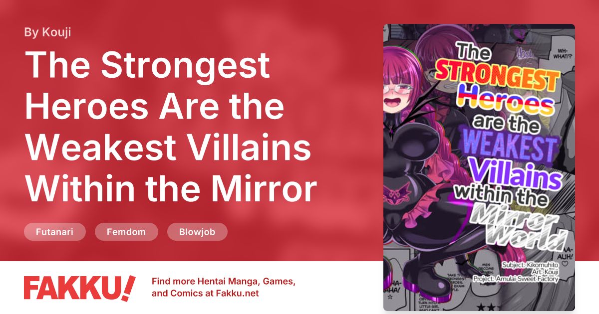 The Strongest Heroes Are the Weakest Villains Within the Mirror World Hentai by Kouji - FAKKU