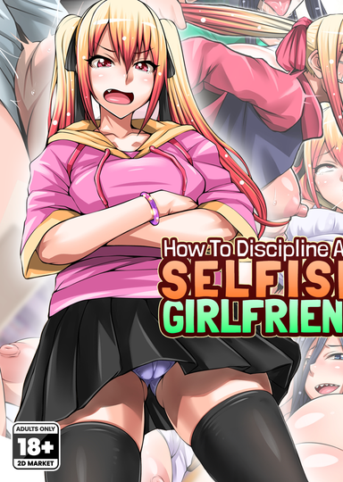 How to Discipline a Selfish Girlfriend