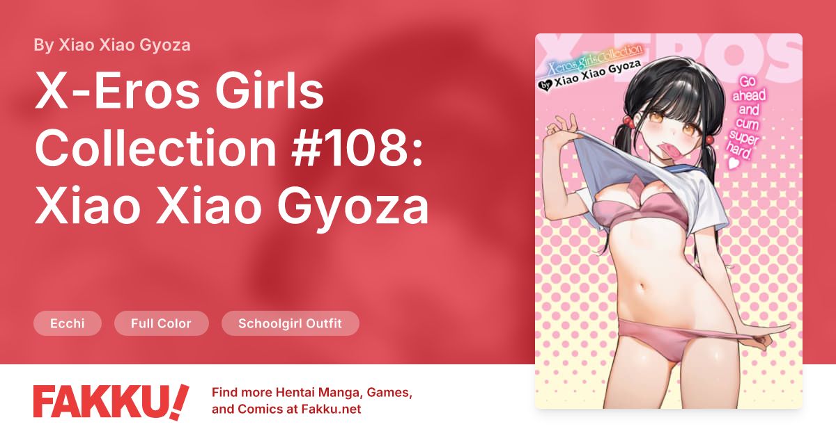 X-Eros Girls Collection #108: Xiao Xiao Gyoza Hentai by Xiao Xiao Gyoza - FAKKU
