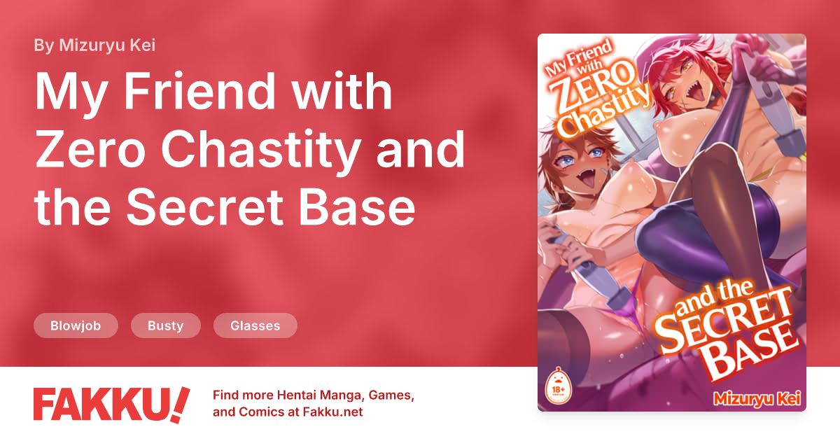 My Friend with Zero Chastity and the Secret Base Hentai by Mizuryu Kei - FAKKU