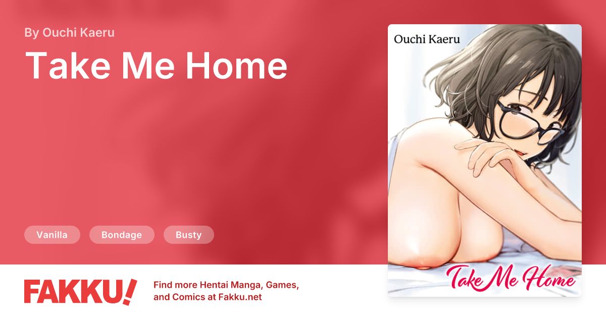 Take Me Home Hentai by Ouchi Kaeru - FAKKU