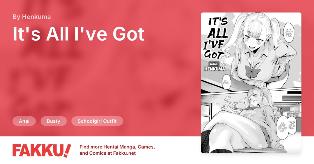 It's All I've Got Hentai by Henkuma - FAKKU