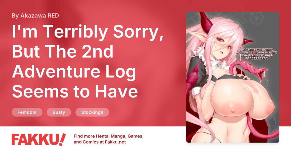 I'm Terribly Sorry, But The 2nd Adventure Log Seems to Have Disappeared Hentai by Akazawa RED - FAKKU