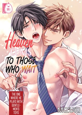 Heaven Cums to Those Who Wait - The One Where He Plays with Gentleman's Toy Hentai Cover Image