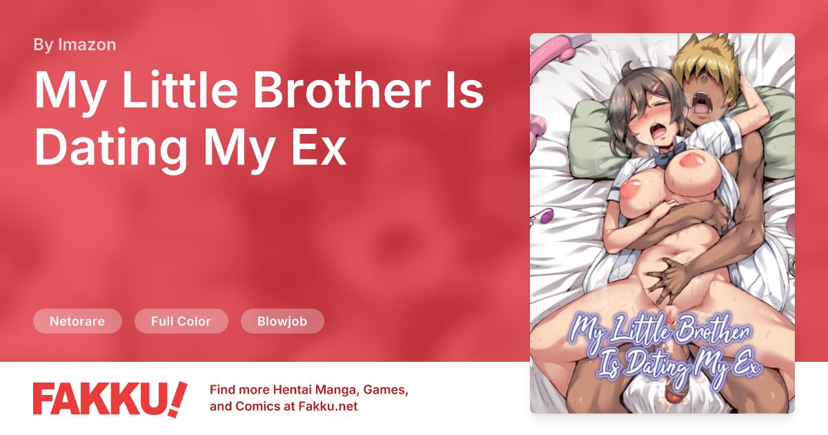 My Little Brother Is Dating My Ex Hentai by Imazon - FAKKU