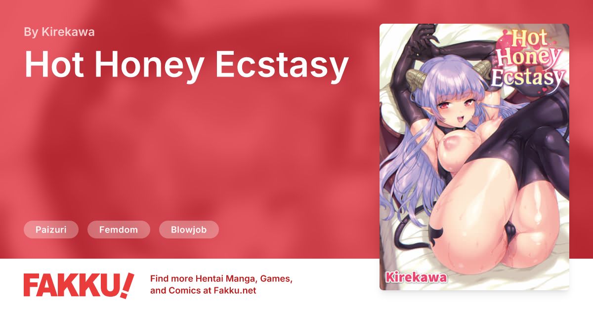 Hot Honey Ecstasy Hentai by Kirekawa - FAKKU