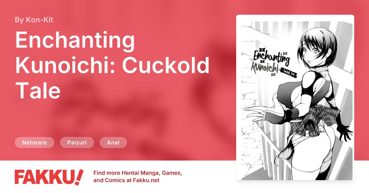 Enchanting Kunoichi: Cuckold Tale Hentai by Kon-Kit - FAKKU