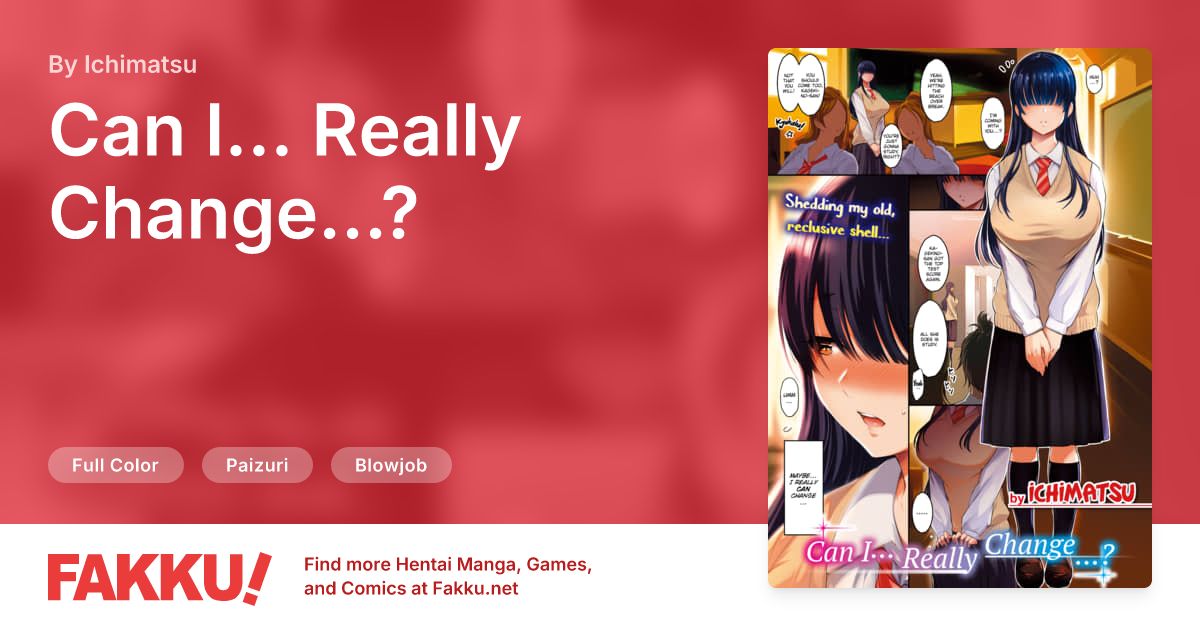 Can I... Really Change...? Hentai by Ichimatsu - FAKKU
