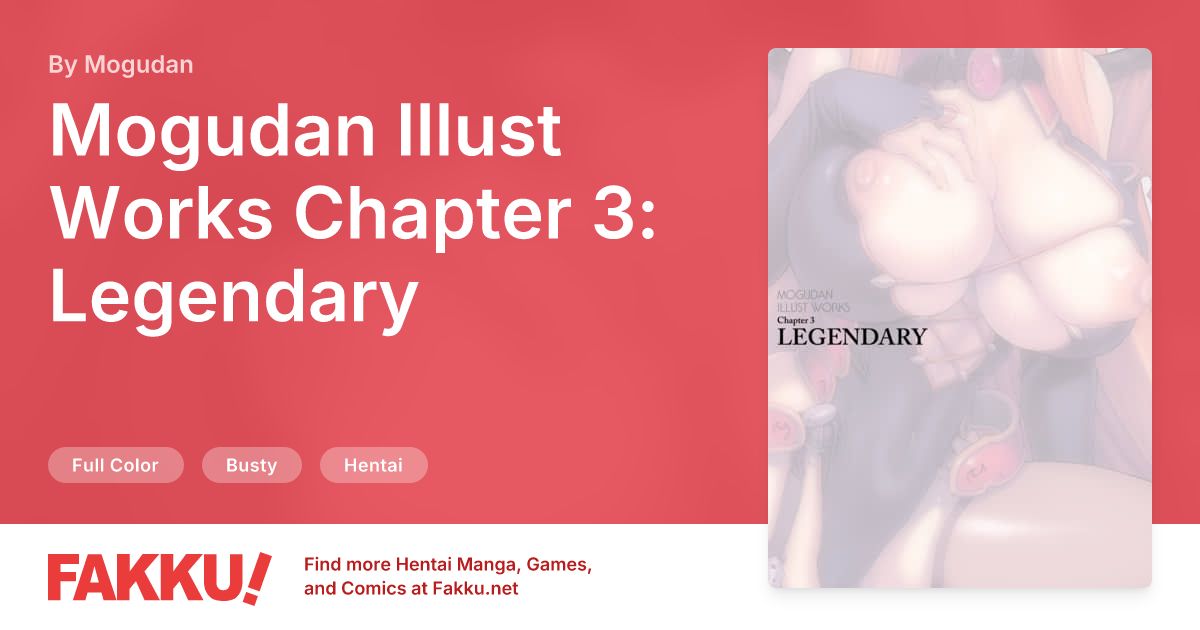  Mogudan Illust Works Chapter 3: Legendary Hentai by Mogudan - FAKKU