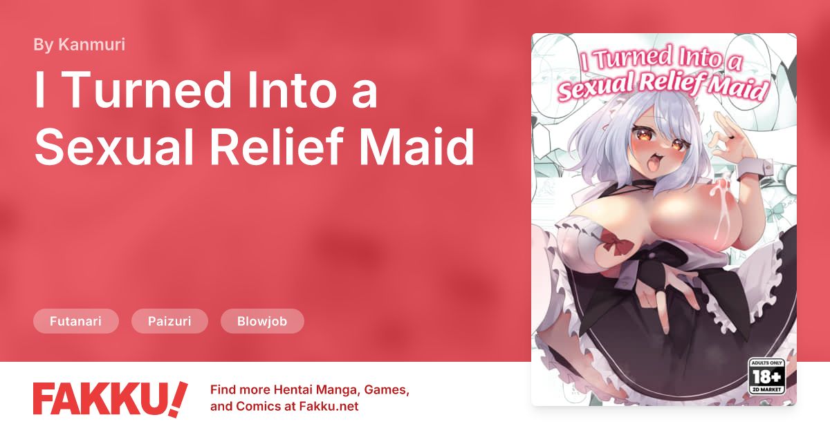 I Turned Into a Sexual Relief Maid Hentai by Kanmuri - FAKKU