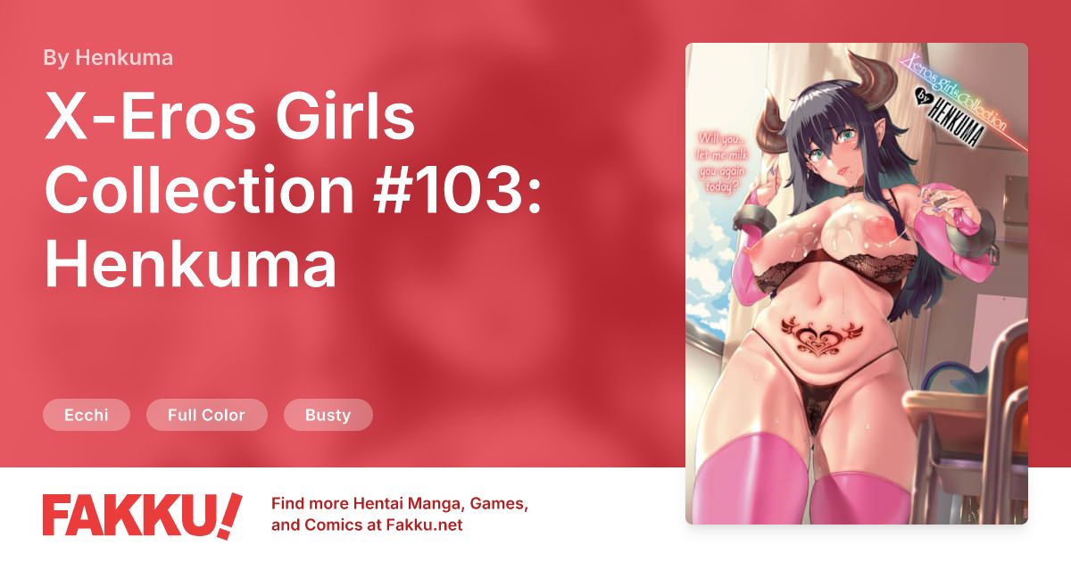 X-Eros Girls Collection #103: Henkuma Hentai by Henkuma - FAKKU