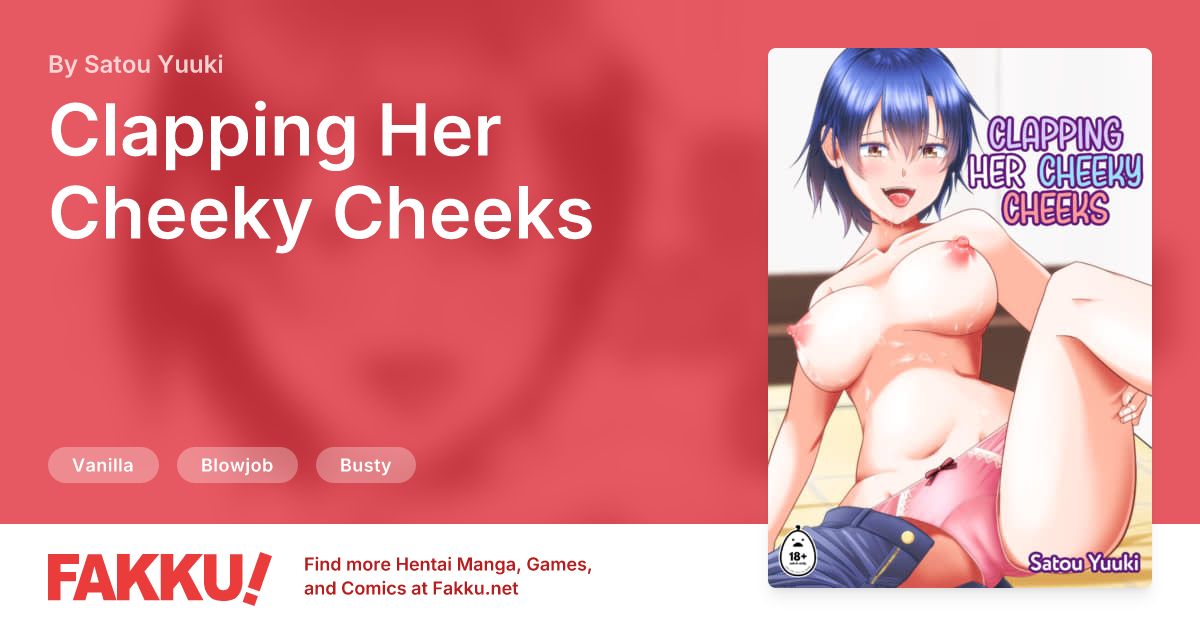 Clapping Her Cheeky Cheeks Hentai by Satou Yuuki - FAKKU