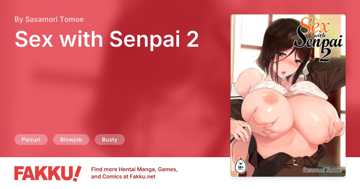 Sex with Senpai 2 Hentai by Sasamori Tomoe - FAKKU