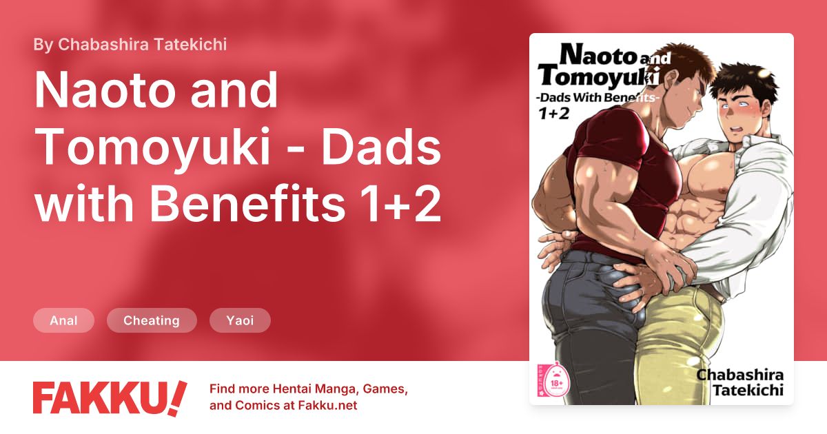 Naoto and Tomoyuki - Dads with Benefits 1+2 Hentai by Chabashira Tatekichi - FAKKU