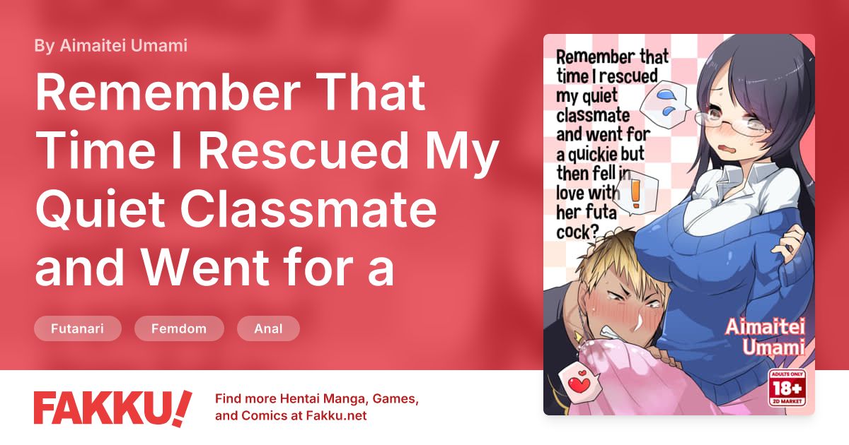 Remember That Time I Rescued My Quiet Classmate and Went for a Quickie but Then Fell in Love With Her Futa Cock? Hentai by Aimaitei Umami - FAKKU