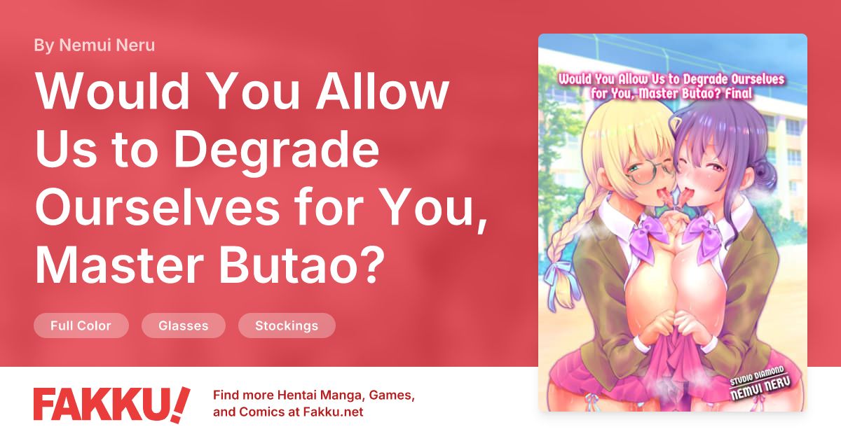 Would You Allow Us to Degrade Ourselves for You, Master Butao? Final Hentai by Nemui Neru - FAKKU
