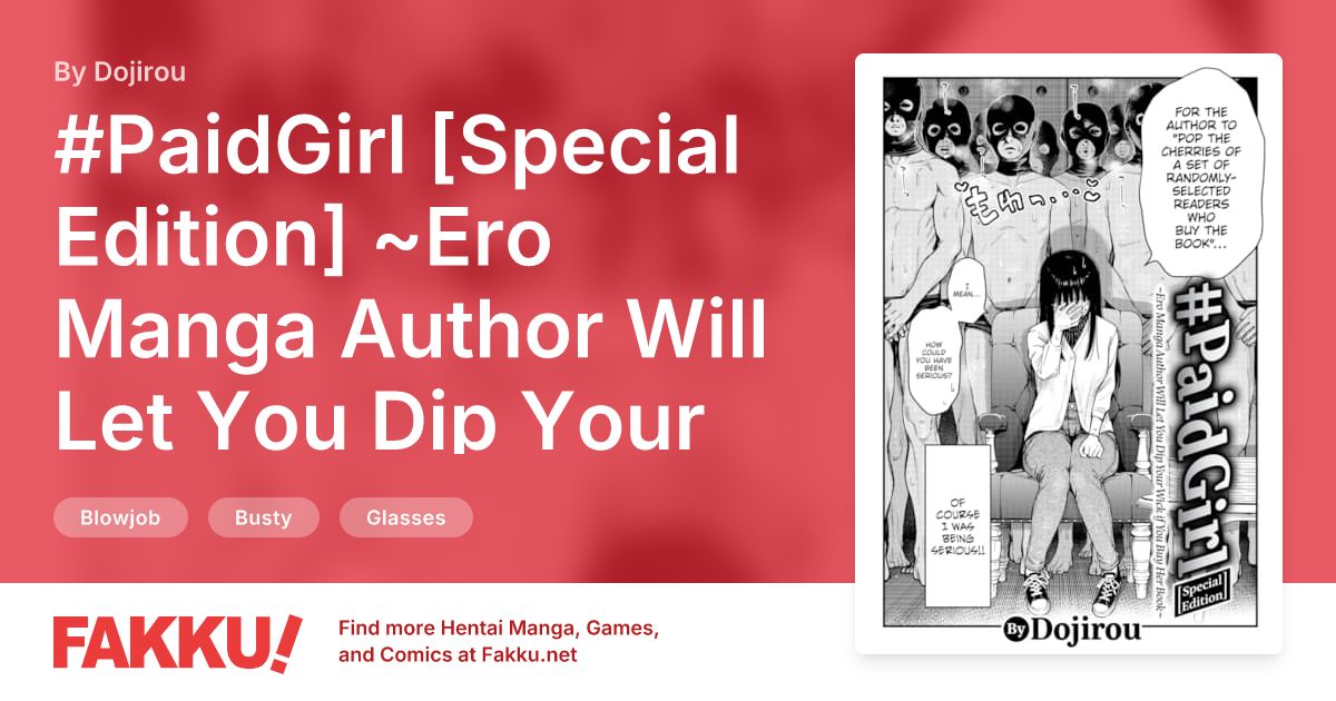 #PaidGirl [Special Edition] ~Ero Manga Author Will Let You Dip Your Wick if You Buy Her Book~ Hentai by Dojirou - FAKKU