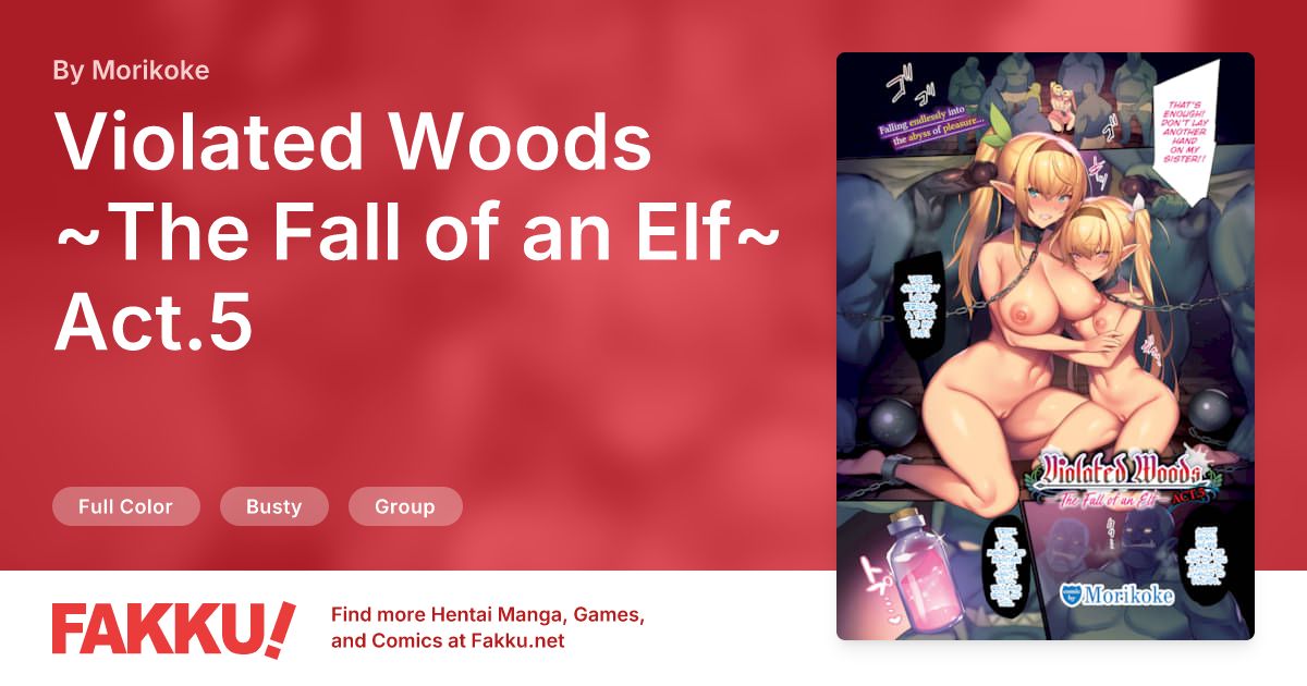 Violated Woods ~The Fall of an Elf~ Act.5 Hentai by Morikoke - FAKKU